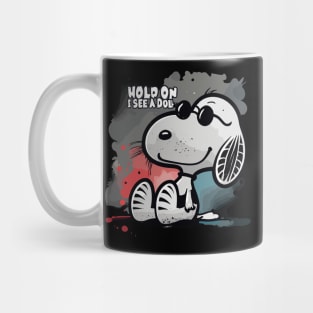 Dog Distraction - Hold On I See a dog Mug